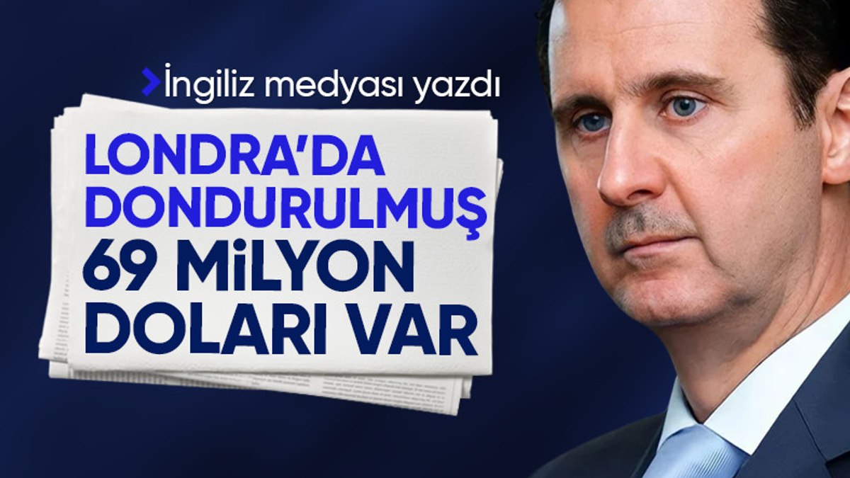 İngiliz medyası yazdı: Esad’ın Londra’da 69,4 milyon doları var